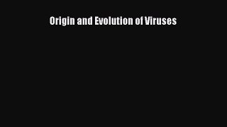 Read Origin and Evolution of Viruses Ebook Free