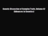 Read Genetic Dissection of Complex Traits Volume 42 (Advances in Genetics) Ebook Free