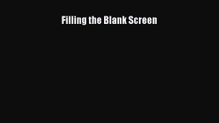 [PDF] Filling the Blank Screen [Read] Online