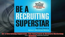 READ book  Be a Recruiting Superstar The Fast Track to Network Marketing Millions Full Free