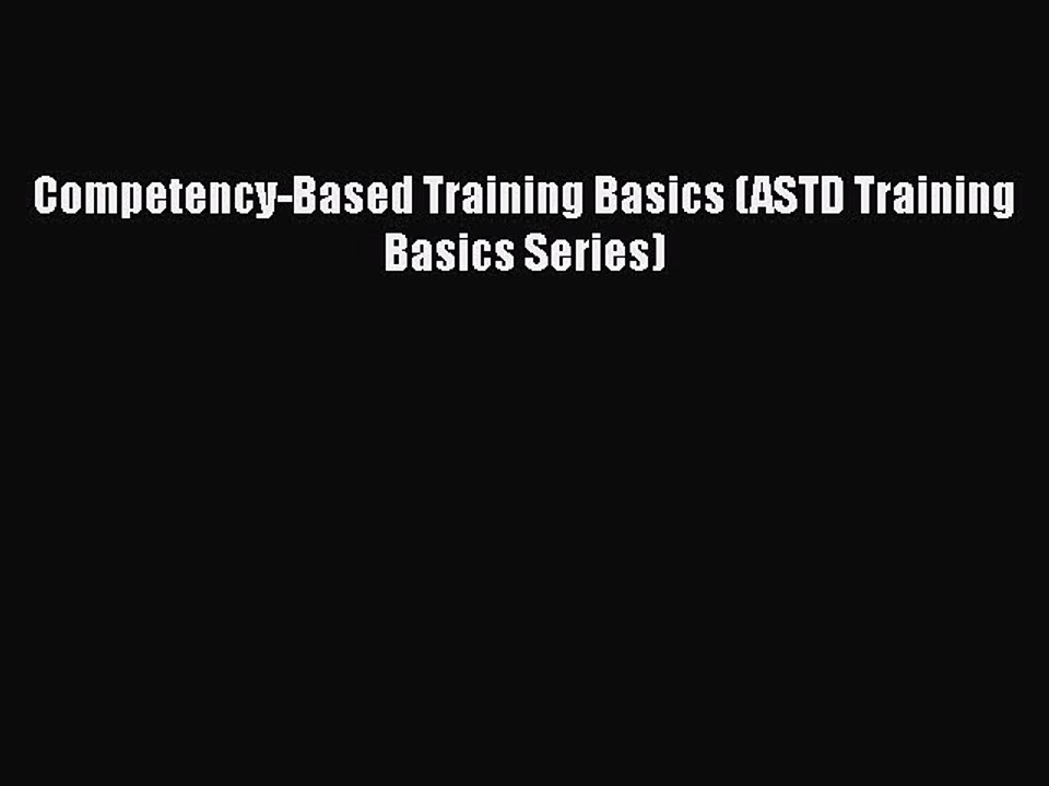 [PDF] Competency-Based Training Basics (ASTD Training Basics Series) [Download] Online