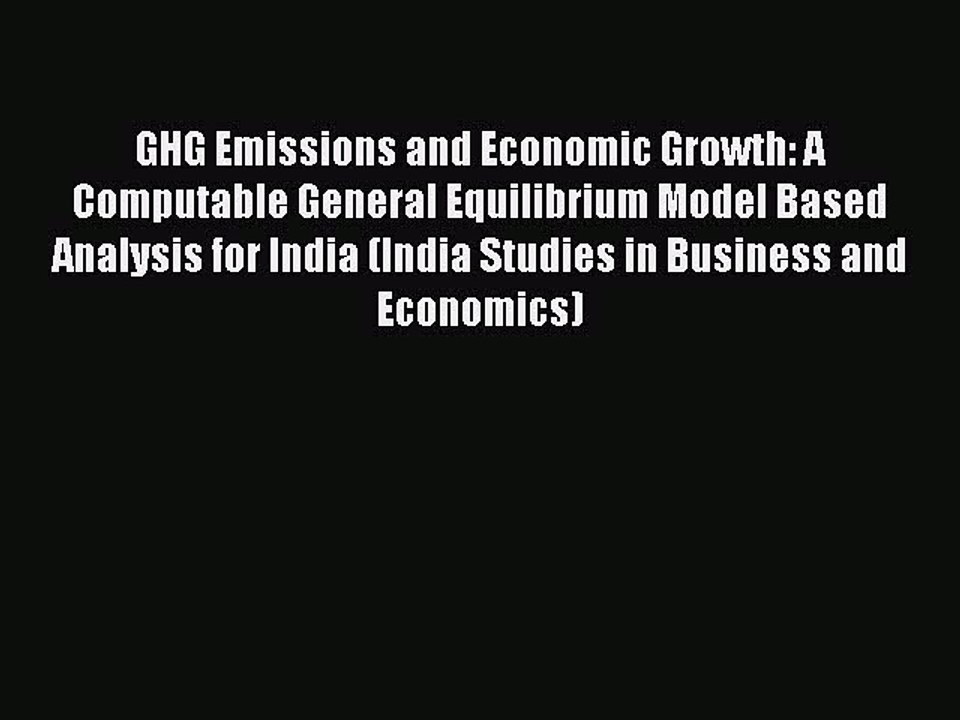 Read GHG Emissions and Economic Growth: A Computable General Equilibrium Model Based Analysis