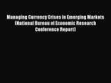 Read Managing Currency Crises in Emerging Markets (National Bureau of Economic Research Conference