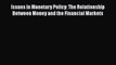 Read Issues in Monetary Policy: The Relationship Between Money and the Financial Markets Ebook