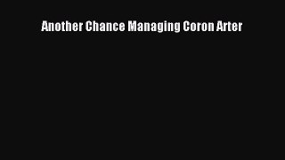 Download Another Chance Managing Coron Arter Ebook Online