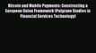 Read Bitcoin and Mobile Payments: Constructing a European Union Framework (Palgrave Studies