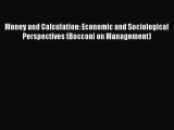 Read Money and Calculation: Economic and Sociological Perspectives (Bocconi on Management)