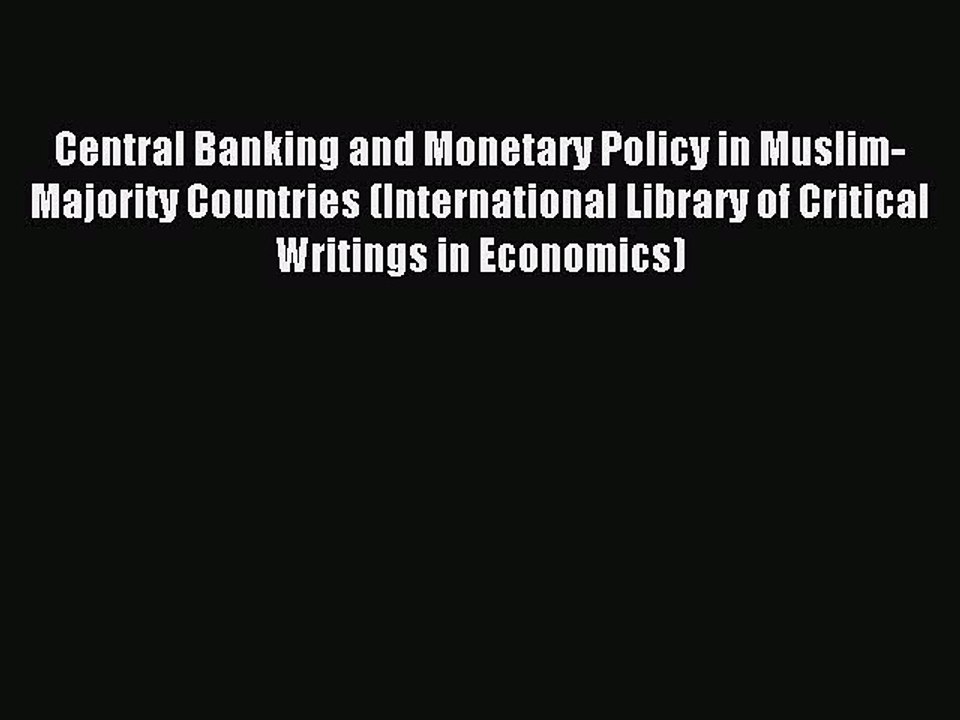 Read Central Banking and Monetary Policy in Muslim-Majority Countries (International Library