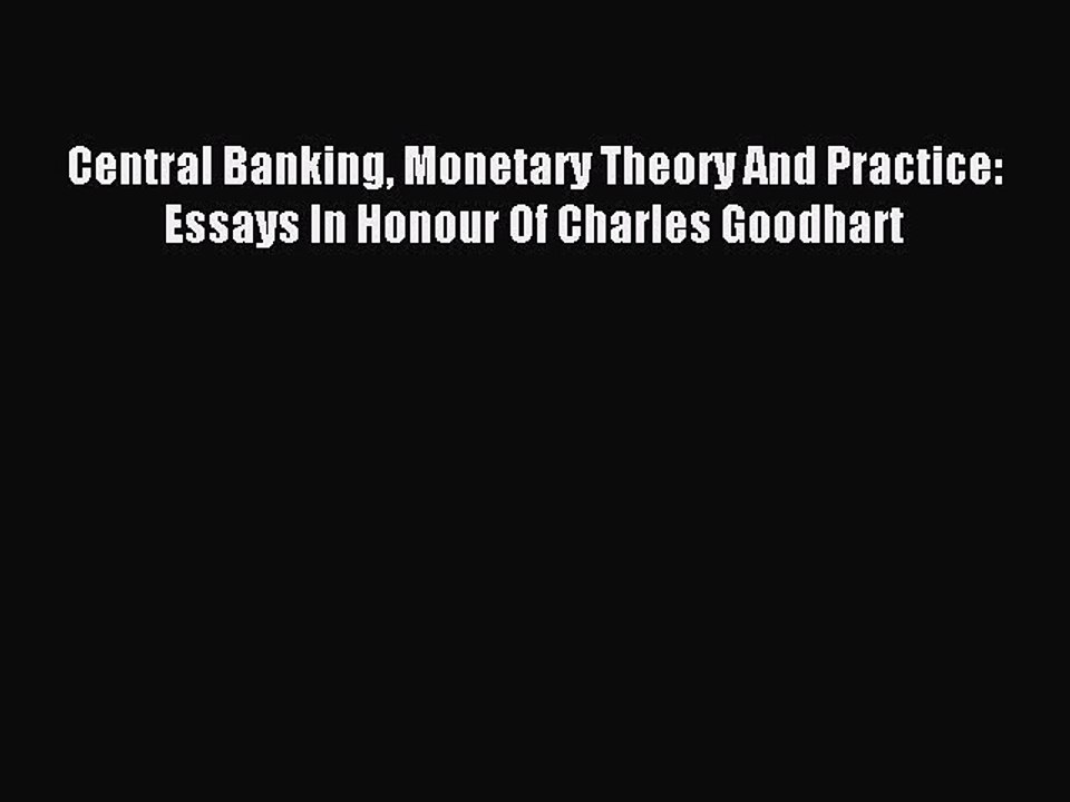 Read Central Banking Monetary Theory And Practice: Essays In Honour Of Charles Goodhart Ebook