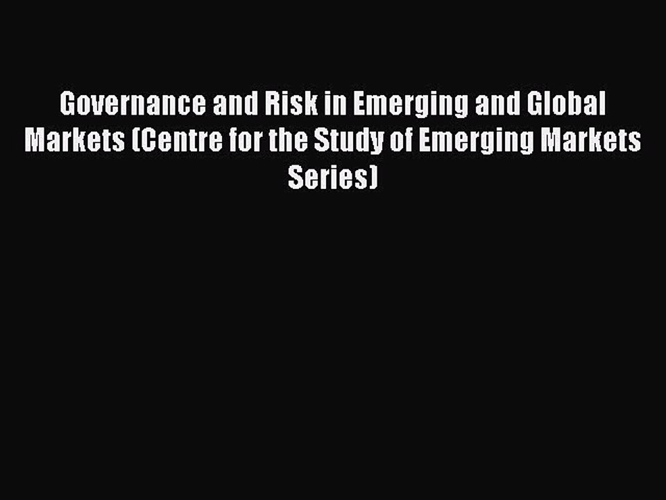 Read Governance and Risk in Emerging and Global Markets (Centre for the Study of Emerging Markets