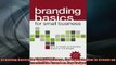 READ book  Branding Basics for Small Business 2nd Edition How to Create an Irresistible Brand on Any Full EBook