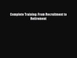 Download Complete Training: From Recruitment to Retirement PDF Online