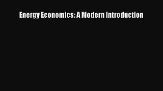 Read Energy Economics: A Modern Introduction PDF Online