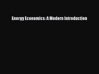 Explore 'Energy Economics: A Modern Introduction' PDF – Read Online Now 📘