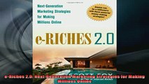 READ book  eRiches 20 NextGeneration Marketing Strategies for Making Millions Online Full Free