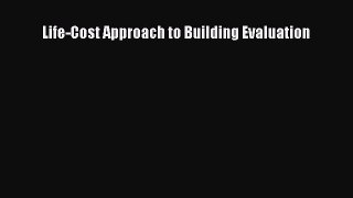 Read Life-Cost Approach to Building Evaluation Ebook Free