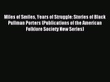 Read Miles of Smiles Years of Struggle: Stories of Black Pullman Porters (Publications of the