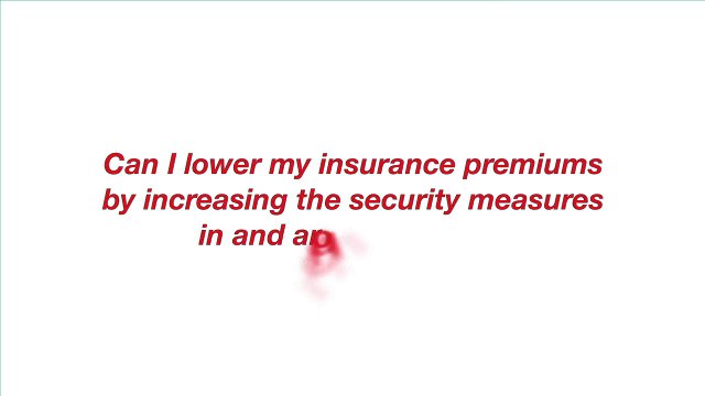 Can I Lower My Insurance Premiums by Increasing the Security Measures In and Around My Home?