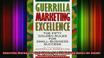 READ book  Guerrilla Marketing Excellence The 50 Golden Rules for SmallBusiness Success Free Online