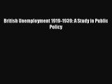 Read British Unemployment 1919-1939: A Study in Public Policy Ebook Free