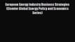 Read European Energy Industry Business Strategies (Elsevier Global Energy Policy and Economics