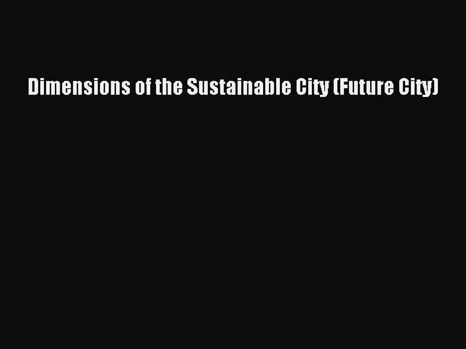 Read Dimensions of the Sustainable City (Future City) Ebook Free
