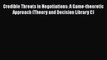 READbook Credible Threats in Negotiations: A Game-theoretic Approach (Theory and Decision Library