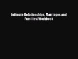 Read Intimate Relationships Marriages and Families/Workbook Ebook Free