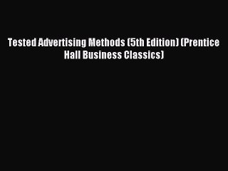 DOWNLOAD FREE E-books  Tested Advertising Methods (5th Edition) (Prentice Hall Business Classics)#