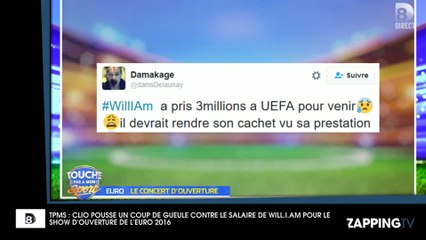 TPMS : Clio pousse un coup de gueule contre le salaire de Will.I.Am pour le show d'ouverture de l'Euro 2016