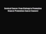 Read Cervical Cancer: From Etiology to Prevention (Cancer Prevention-Cancer Causes) Ebook Free