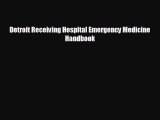 Read Detroit Receiving Hospital Emergency Medicine Handbook Ebook Free