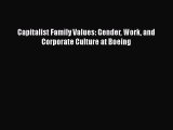 Read Book Capitalist Family Values: Gender Work and Corporate Culture at Boeing ebook textbooks