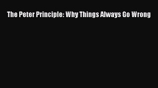 [PDF] The Peter Principle: Why Things Always Go Wrong [Download] Full Ebook