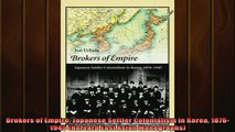 Enjoyed read  Brokers of Empire Japanese Settler Colonialism in Korea 18761945 Harvard East Asian