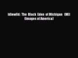 [PDF] Idlewild:  The  Black  Eden  of Michigan   (MI)   (Images of America) [Download] Full