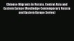 Read Book Chinese Migrants in Russia Central Asia and Eastern Europe (Routledge Contemporary