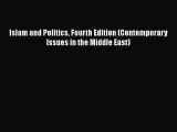 Download Book Islam and Politics Fourth Edition (Contemporary Issues in the Middle East) E-Book