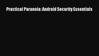 Read Practical Paranoia: Android Security Essentials ebook textbooks