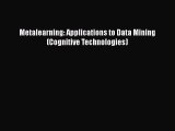 Download Metalearning: Applications to Data Mining (Cognitive Technologies) Ebook Online