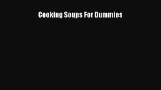 Read Books Cooking Soups For Dummies Ebook PDF