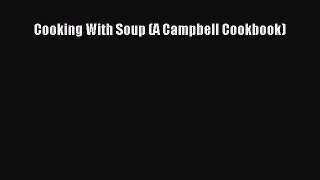 Download Books Cooking with Soup : A Campbell Cookbook E-Book Free
