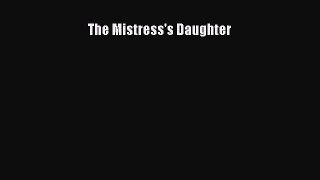 Download The Mistress's Daughter Ebook Online