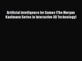 Read Artificial Intelligence for Games (The Morgan Kaufmann Series in Interactive 3D Technology)