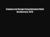 [PDF] Commercial Design Using Autodesk Revit Architecture 2010 [Download] Online