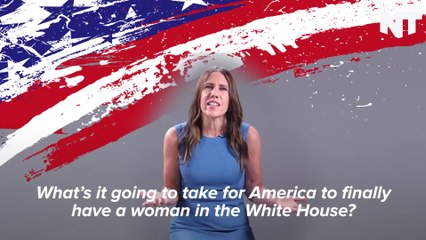 Here's What It Takes To Get A Woman In The White House