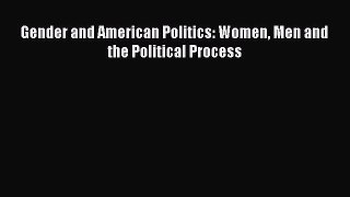 Read Book Gender and American Politics: Women Men and the Political Process ebook textbooks