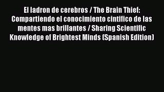 [Download] El ladron de cerebros / The Brain Thief: Compartiendo el conocimiento cintifico