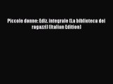Read Piccole donne: Ediz. integrale (La biblioteca dei ragazzi) (Italian Edition) PDF Free
