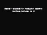 Read Melodies of the Mind: Connections between psychoanalysis and music Ebook Free